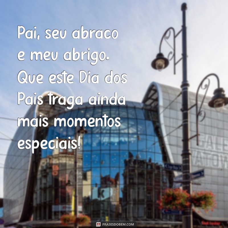 Frases Emocionantes para Celebrar o Primeiro Dia dos Pais 