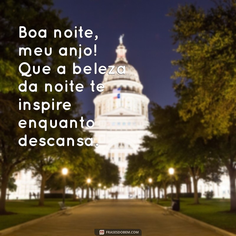 Mensagem de Boa Noite: Deseje um Bom Descanso com Frases para seu Anjo 