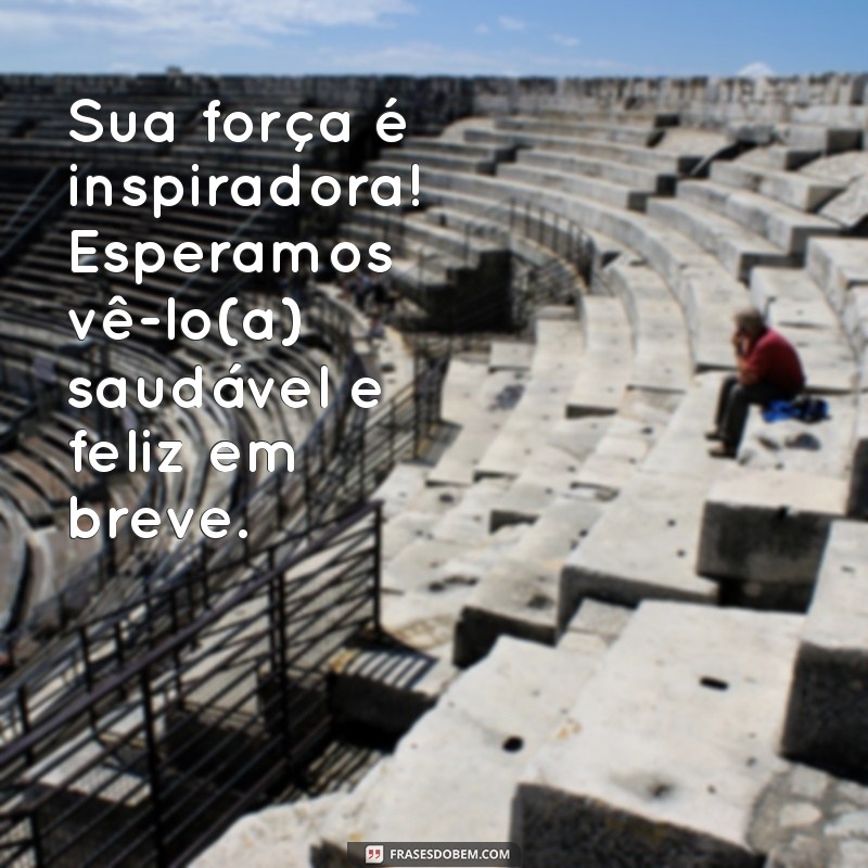 Frases Inspiradoras para Uma Rápida Recuperação da Saúde 