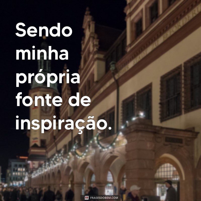 Frases Inspiradoras para Fotos de Mulheres Sozinhas: Expresse Sua Individualidade 