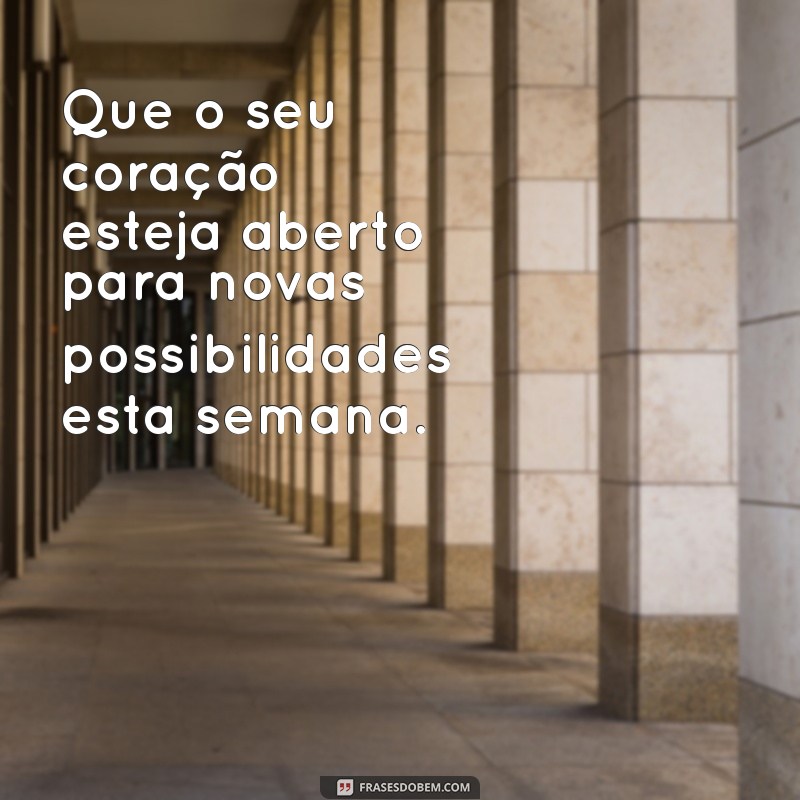 Frases Inspiradoras para Começar a Semana com o Pé Direito 