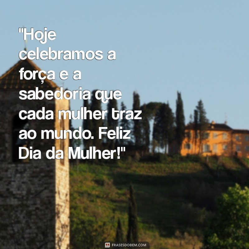 frases homenagem dia da mulher 