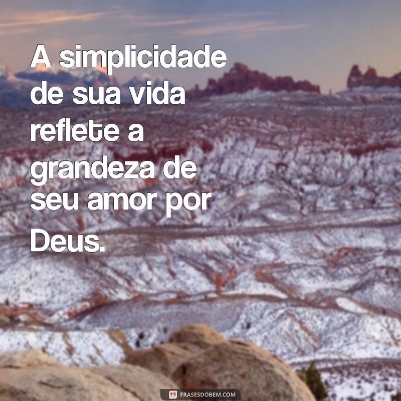 Frases Inspiradoras sobre o Perfil de uma Serva de Deus 