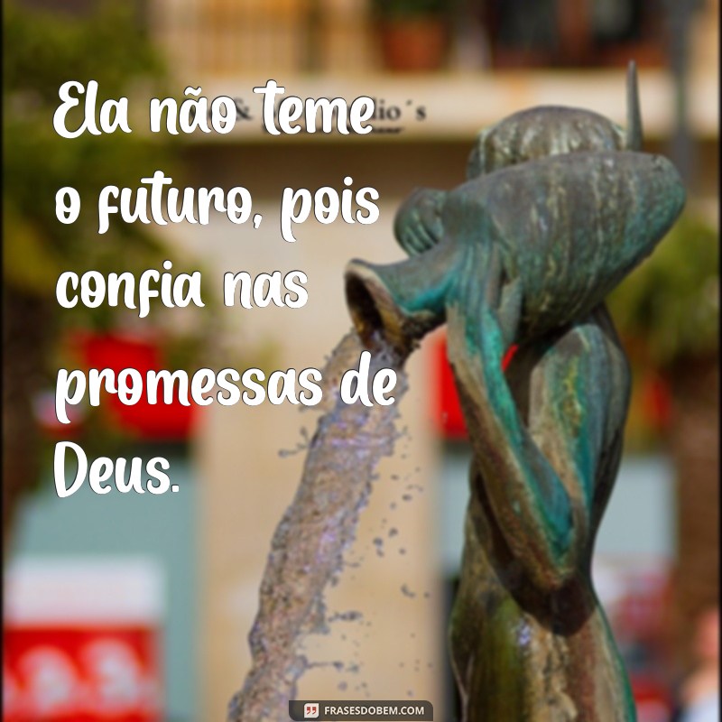 Frases Inspiradoras sobre o Perfil de uma Serva de Deus 