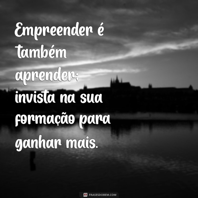 Frases Inspiradoras para Motivar Seus Estudos em Cursos Profissionalizantes 