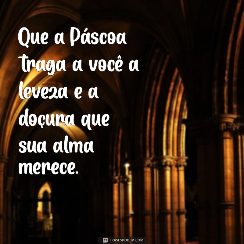 Frases Inspiradoras para Celebrar a Páscoa: Mensagens de Amor e Renovação 