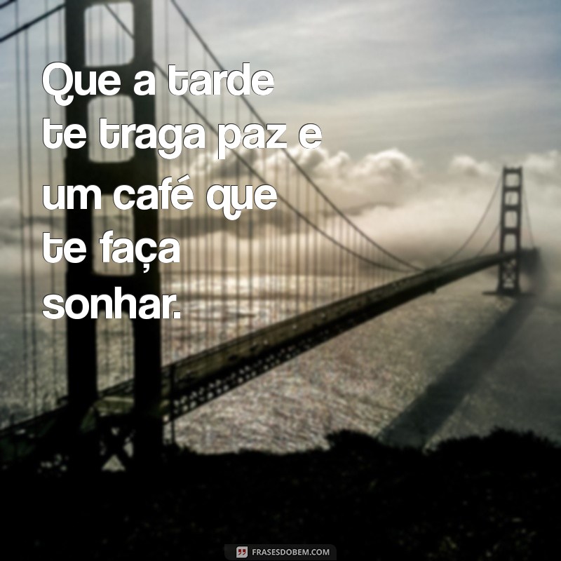 Mensagens Inspiradoras de Boa Tarde com Café: Aqueça Seu Dia! 