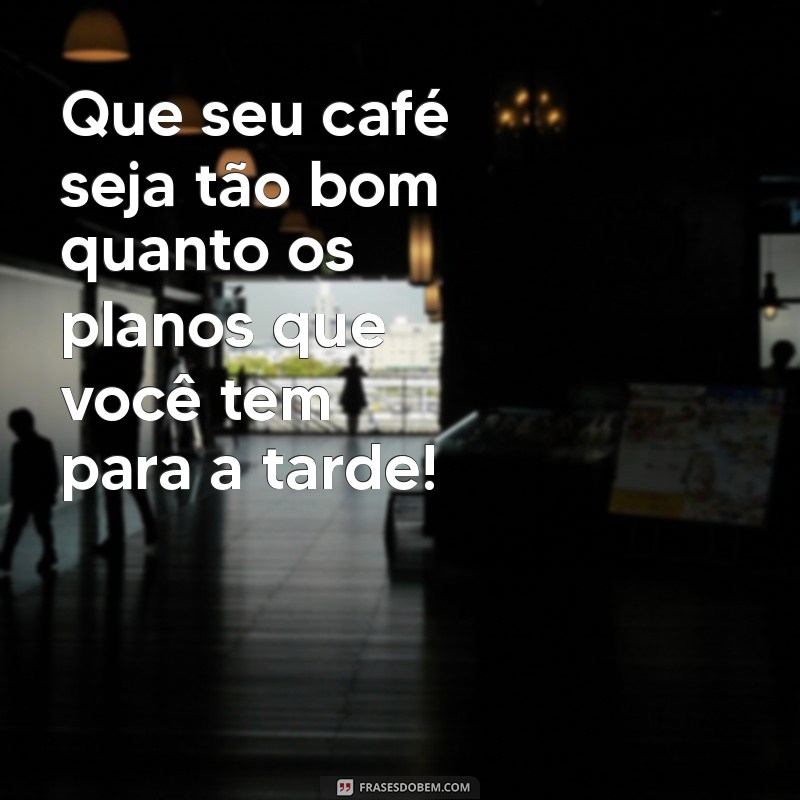 Mensagens Inspiradoras de Boa Tarde com Café: Aqueça Seu Dia! 