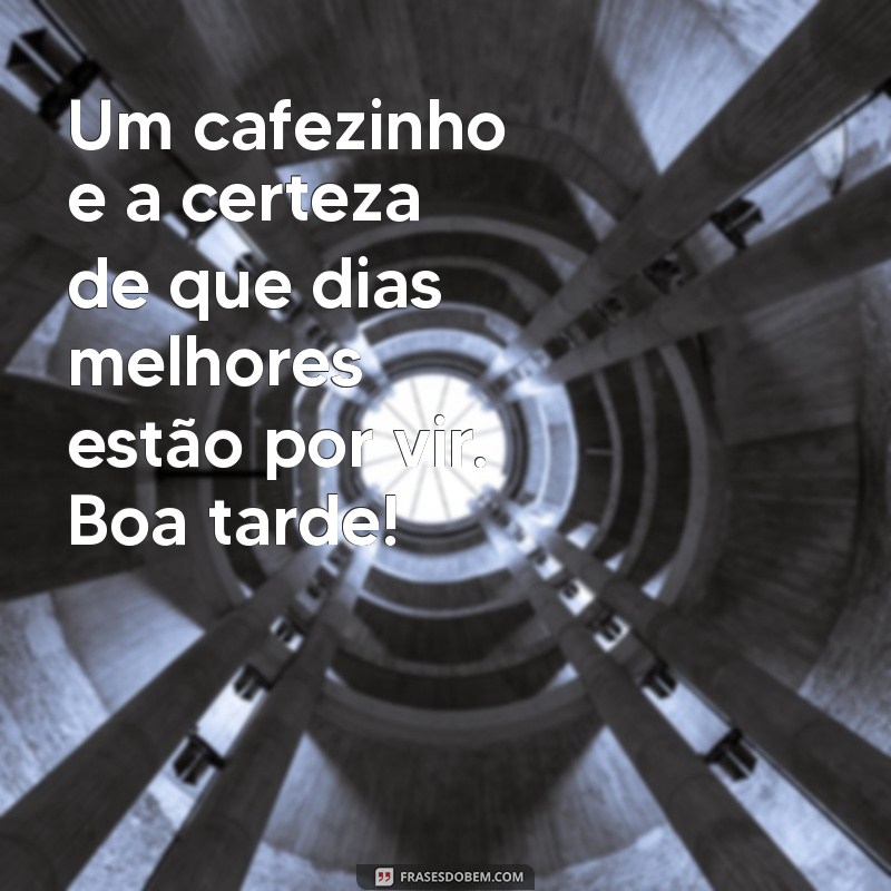 Mensagens Inspiradoras de Boa Tarde com Café: Aqueça Seu Dia! 