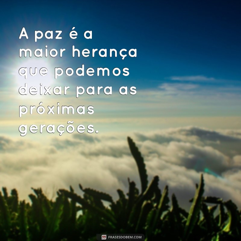 Reflexão e Paz: Descubra as Melhores Frases e Mensagens para Inspirar sua Vida 