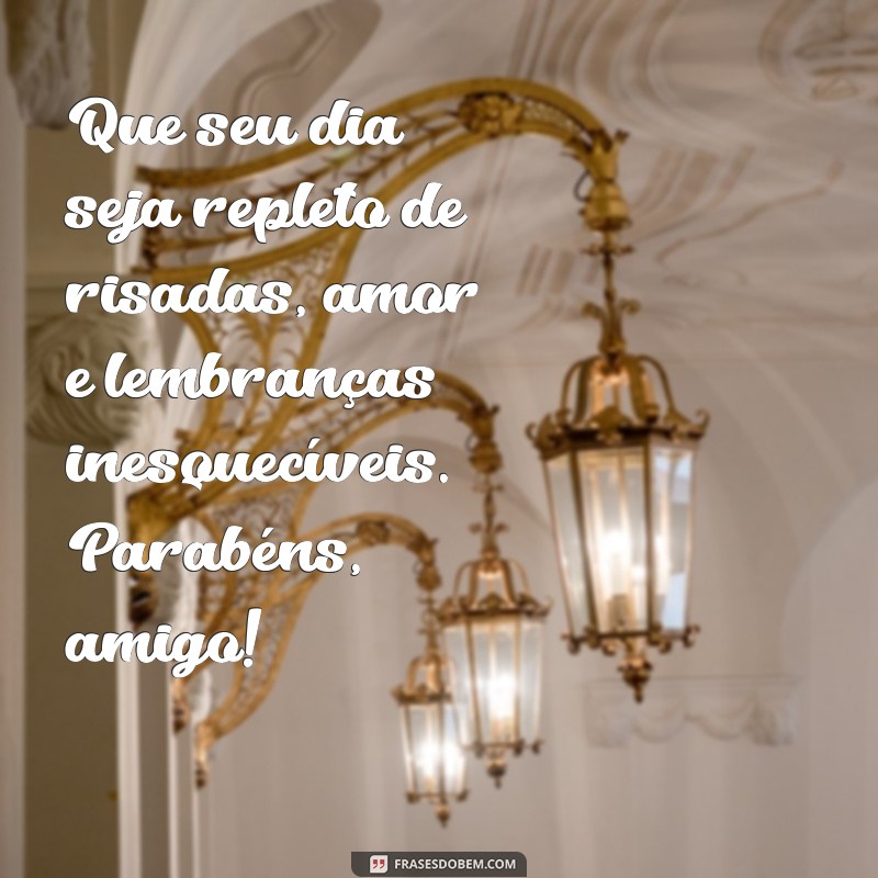 Frases Inspiradoras para Celebrar o Aniversário do Seu Amigo 