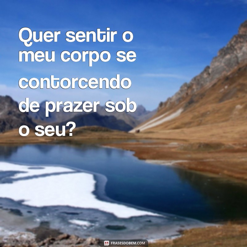 Descubra as melhores frases picantes para apimentar sua vida! 