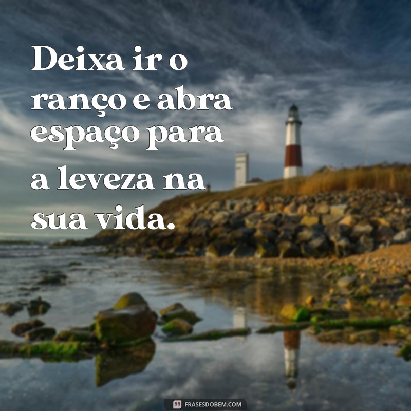 As Melhores Frases Sobre Ranço: Reflexões e Provocações para Entender esse Sentimento 