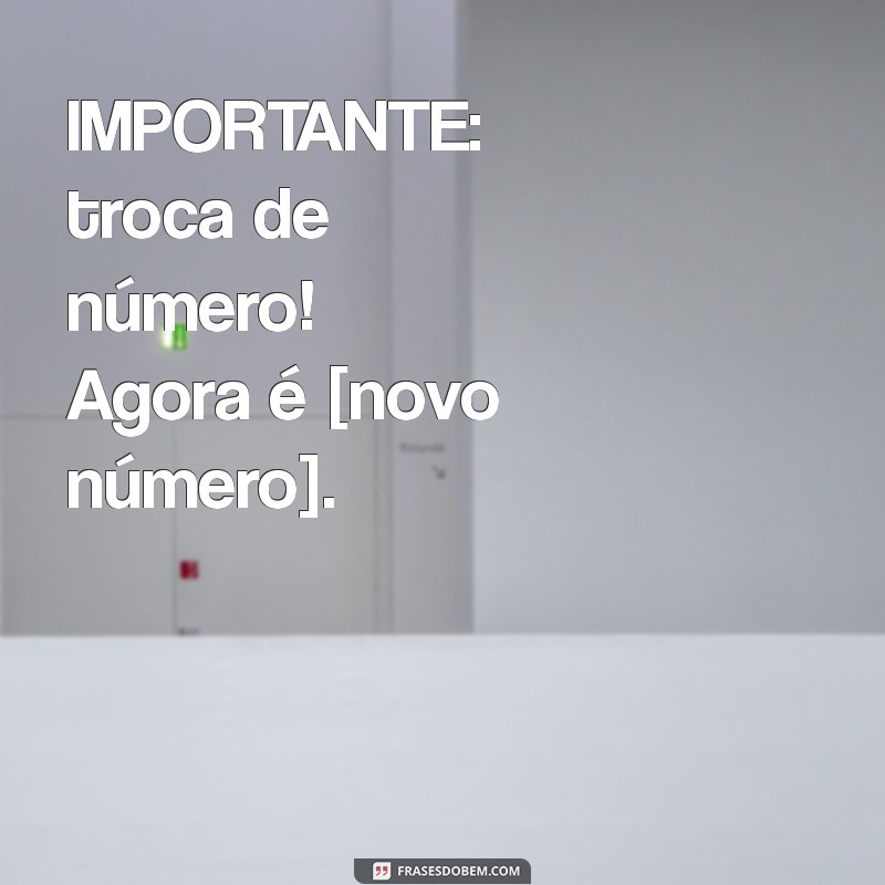 Como Informar Seus Contatos que Troquei de Número: Mensagens e Dicas Práticas 