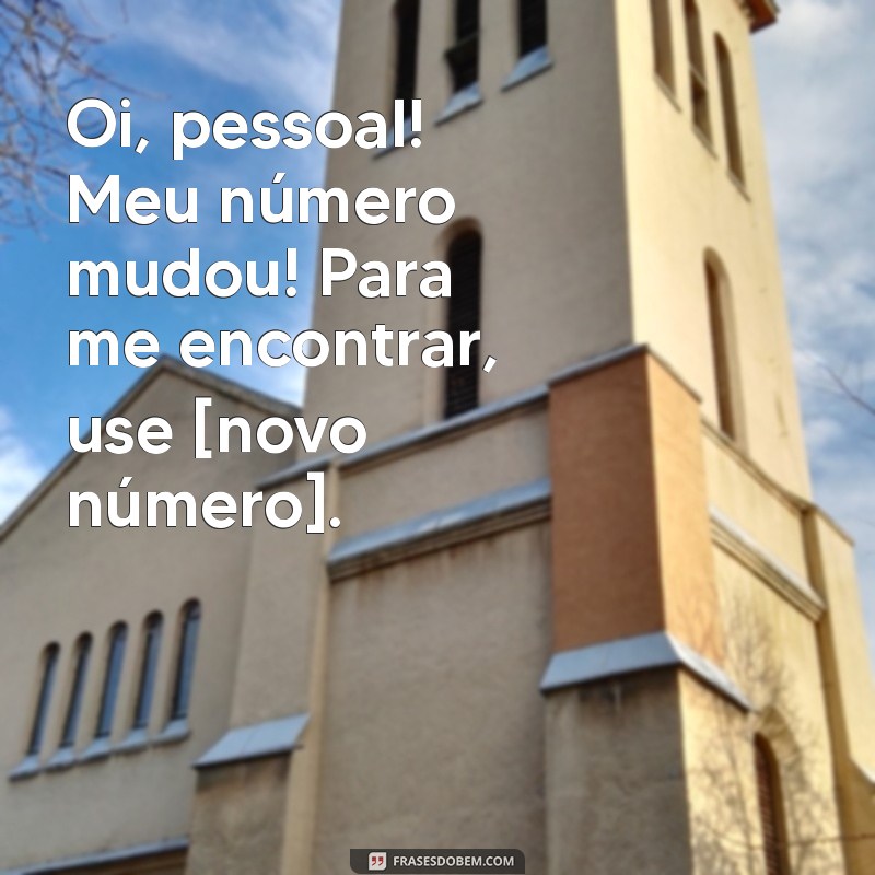 Como Informar Seus Contatos que Troquei de Número: Mensagens e Dicas Práticas 