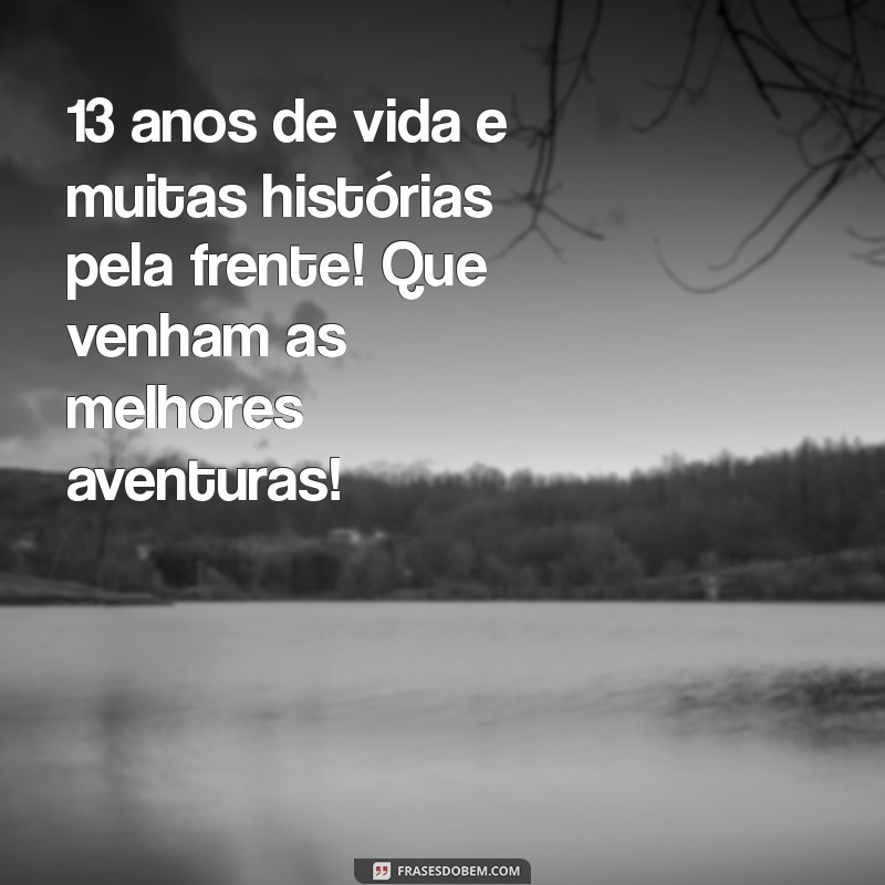 Mensagens Inspiradoras de Aniversário para Meninas de 13 Anos: Celebre com Amor e Alegria! 