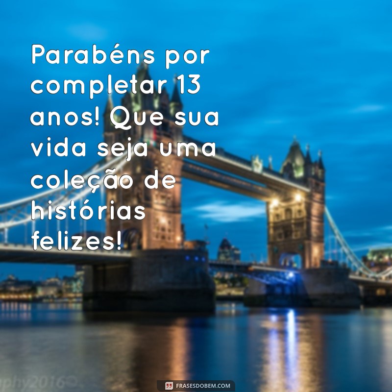 Mensagens Inspiradoras de Aniversário para Meninas de 13 Anos: Celebre com Amor e Alegria! 