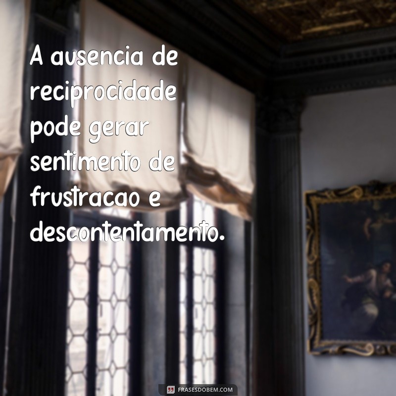 Descubra o Significado e Poder das Frases de Reciprocidade 