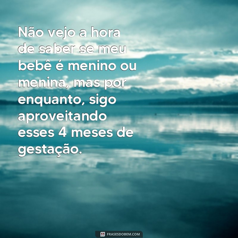 Descubra as melhores frases para celebrar os 4 meses de gravidez 