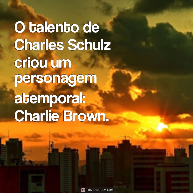 Descubra as melhores frases de letras do Charlie Brown que vão te emocionar! 