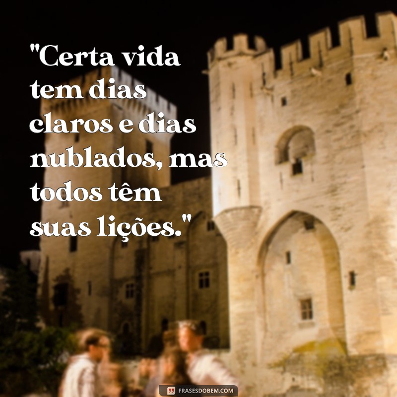 dias bons e dias ruins frases 