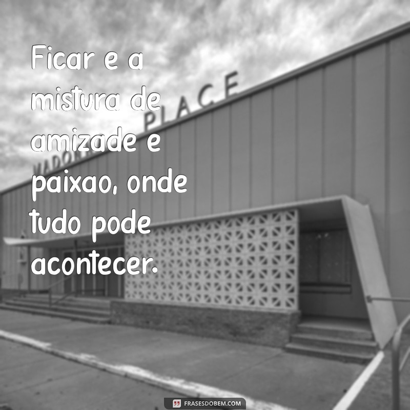 Ficar com Alguém: O Que Significa e Como Funciona Relacionamentos Casuais 