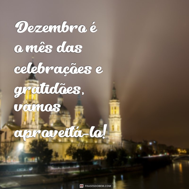 Frases Inspiradoras para Celebrar 1 de Dezembro de 2023 