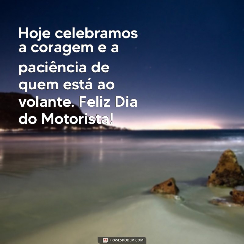 Mensagens Inspiradoras para Celebrar o Dia do Motorista 