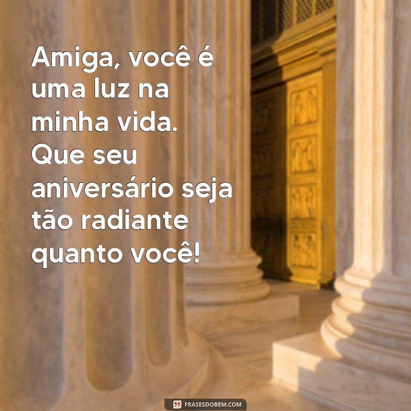 Frases Incríveis para Celebrar o Aniversário da Sua Amiga 