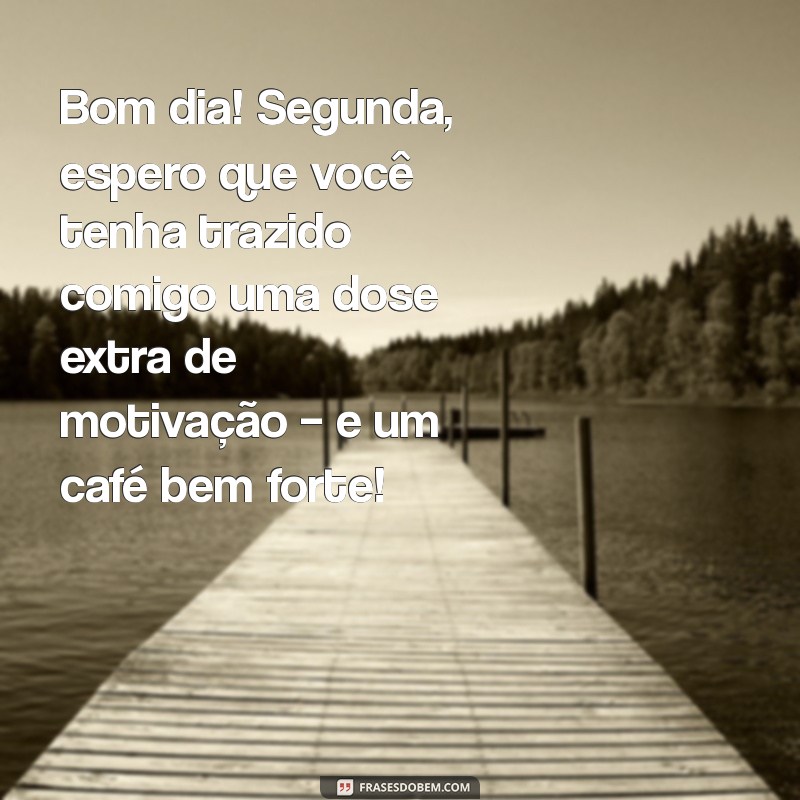 Frases Engraçadas para Começar a Segunda-Feira com Humor 