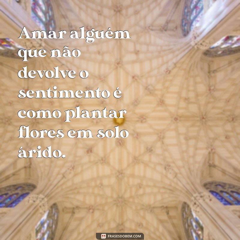 Superando a Dor do Amor Não Correspondido: Dicas e Reflexões 