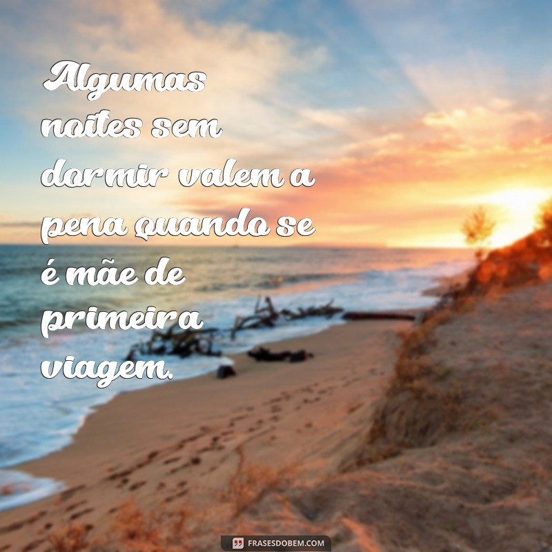 Descubra as melhores frases de mãe de primeira viagem para usar como status! 