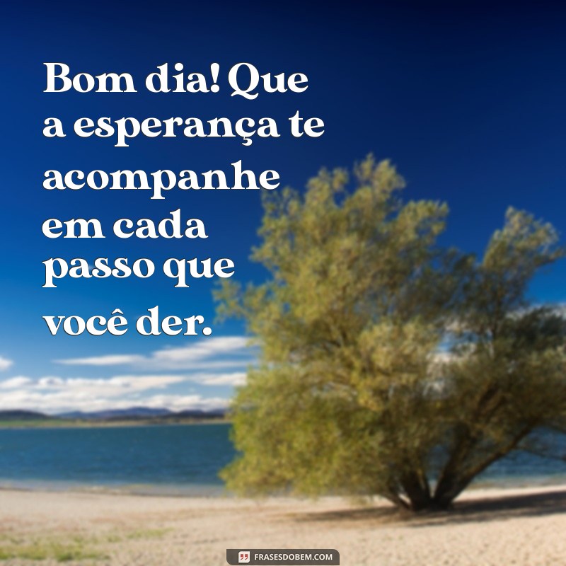 Mensagens Inspiradoras de Bom Dia para Iluminar Seu Dia 