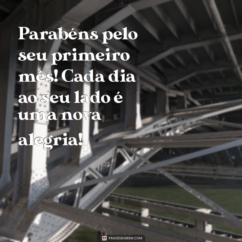 Comemore o Primeiro Mês de Vida: Dicas e Mensagens para Celebrar essa Fase Especial 