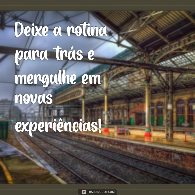 Frases Inspiradoras para Desejar uma Boa Viagem: Mensagens que Encantam 