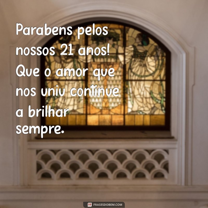 21 Mensagens Inspiradoras para Celebrar 21 Anos de Casamento 