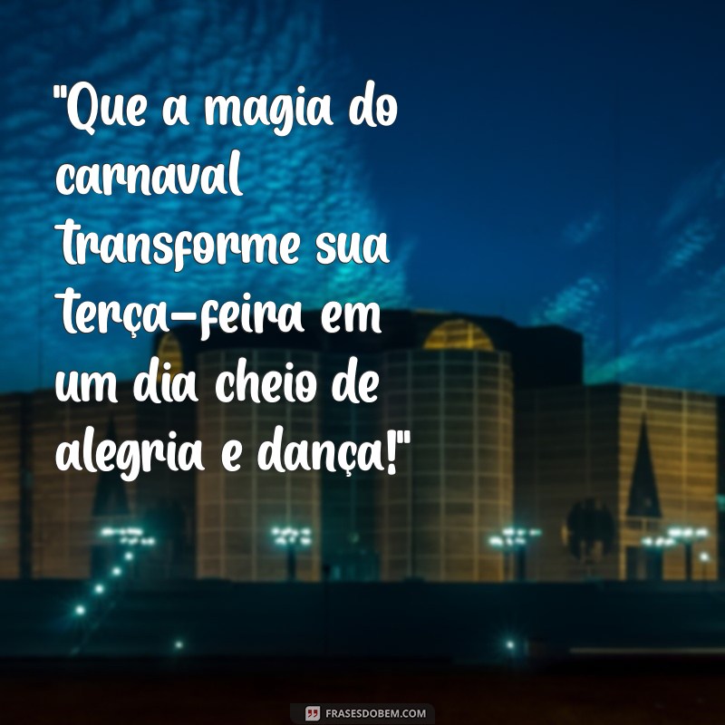 mensagem de terça feira de carnaval 