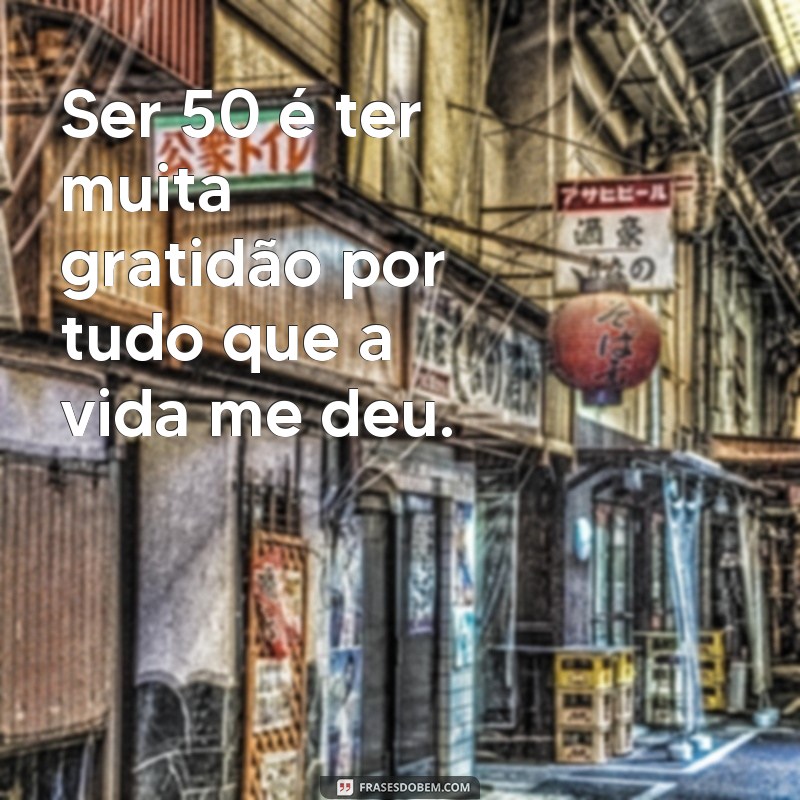 Descubra as melhores frases para celebrar os 50 anos de vida com muito repente! 