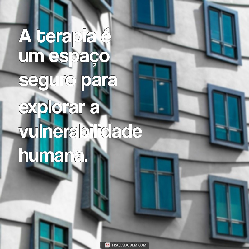 Frases Inspiradoras para Psicólogos: Reflexões sobre a Profissão 