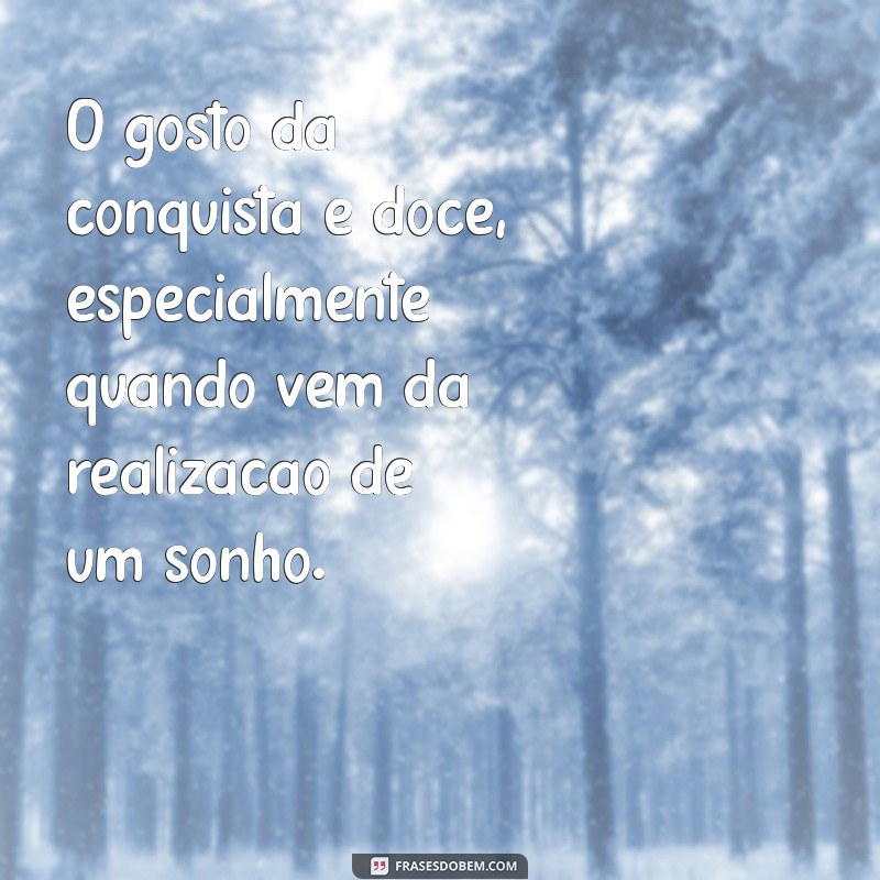 Frases Inspiradoras sobre Sonhos Realizados: Transforme Seus Desejos em Realidade 