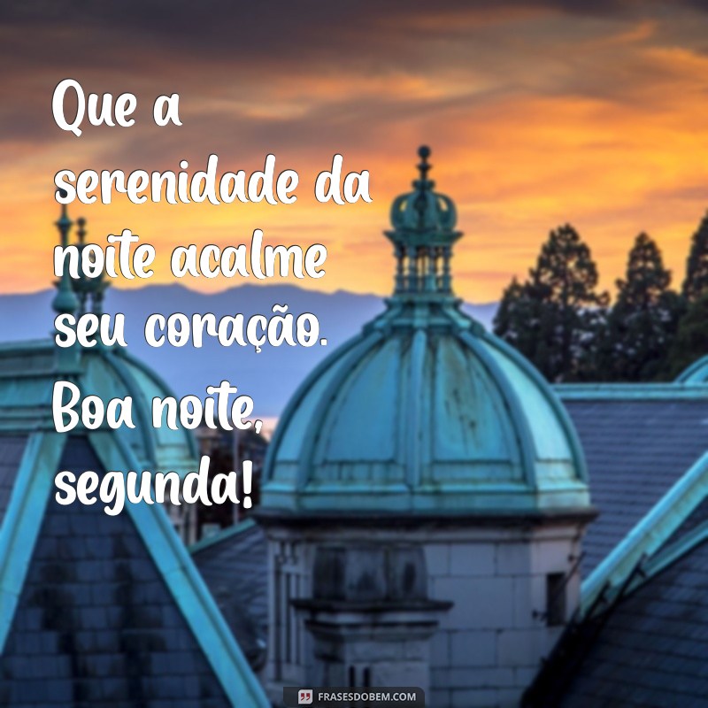 Frases Inspiradoras para Uma Boa Noite de Segunda-Feira 