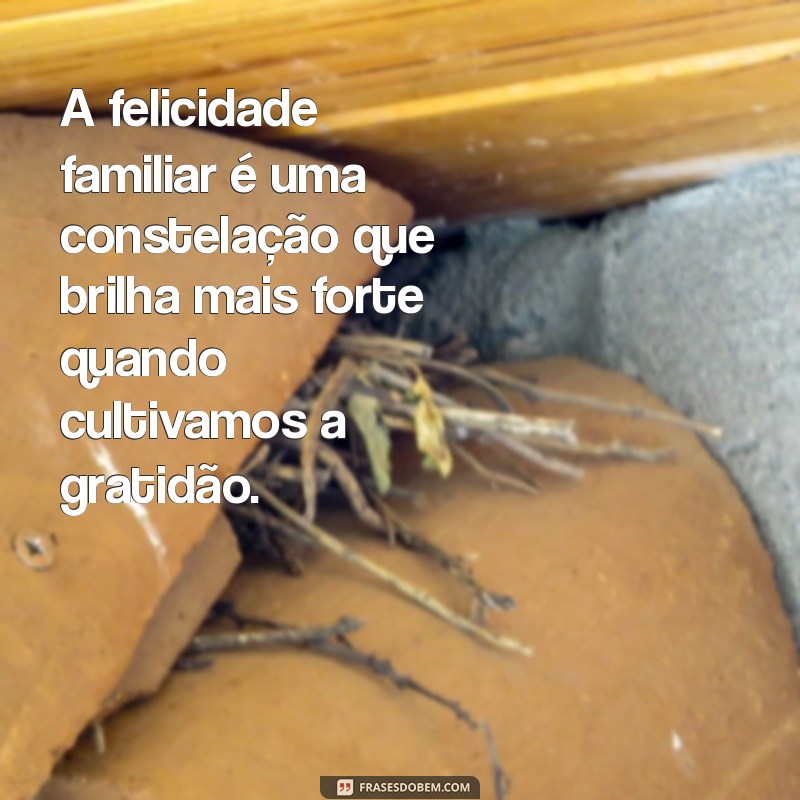 Descubra Frases Inspiradoras sobre Constelação Familiar para Transformar sua Vida 