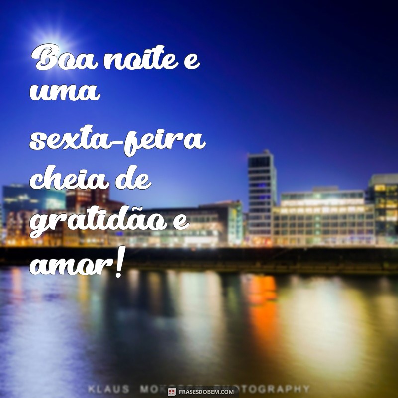 Frases Inspiradoras para uma Boa Noite e uma Sexta-Feira Abençoada 