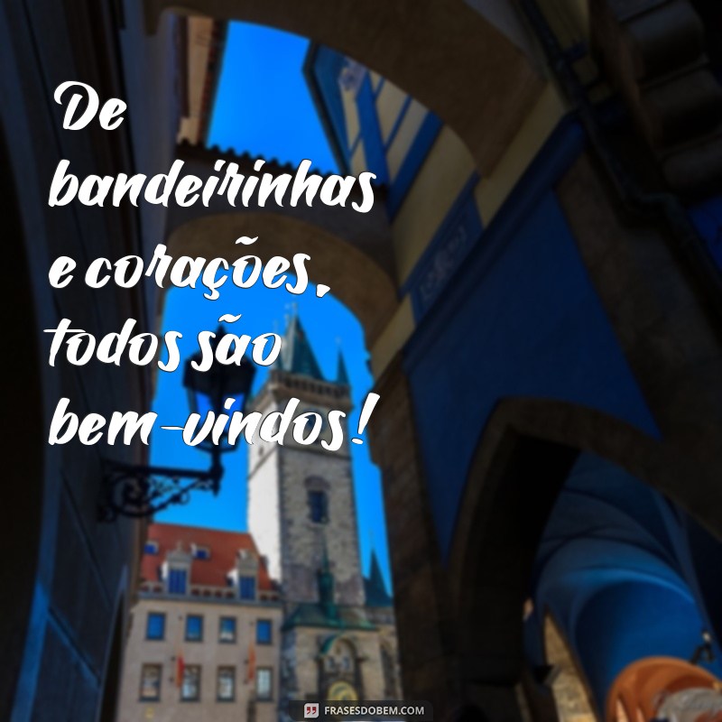 Frases Juninas Criativas para Acompanhar Suas Fotos de Festa 