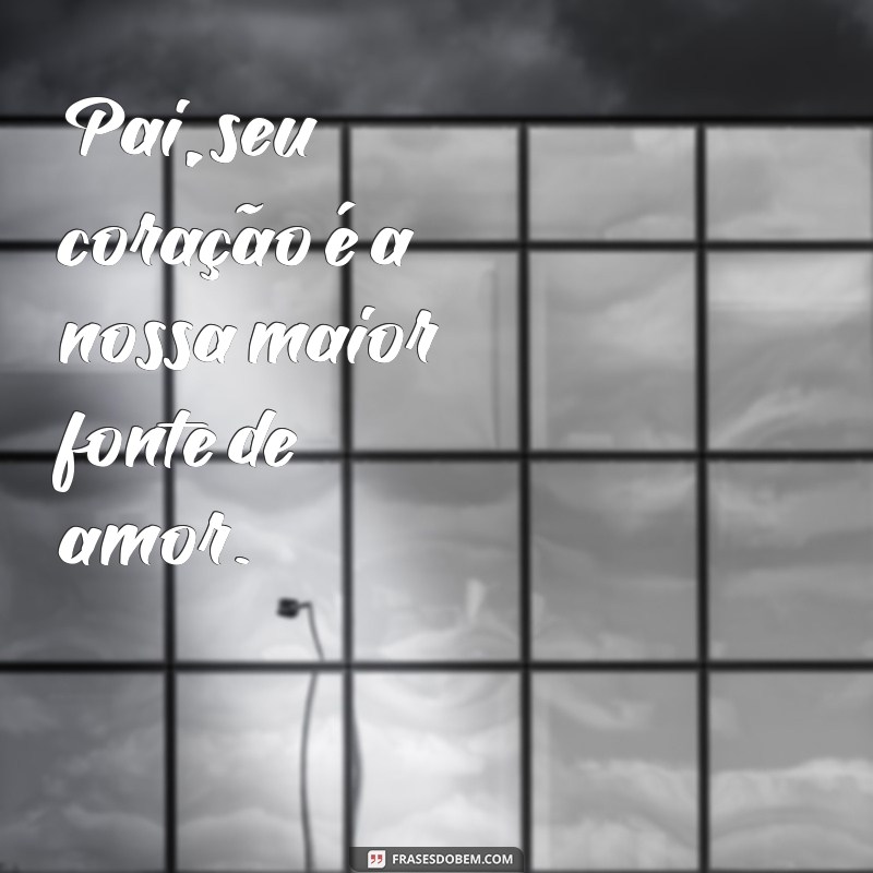 Frases de Amor para o Dia dos Pais: Mensagens Emocionantes para Celebrar a Paternidade 