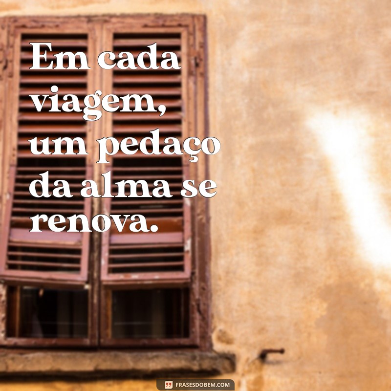 Descubra as Melhores Frases para Inspirar Suas Viagens 