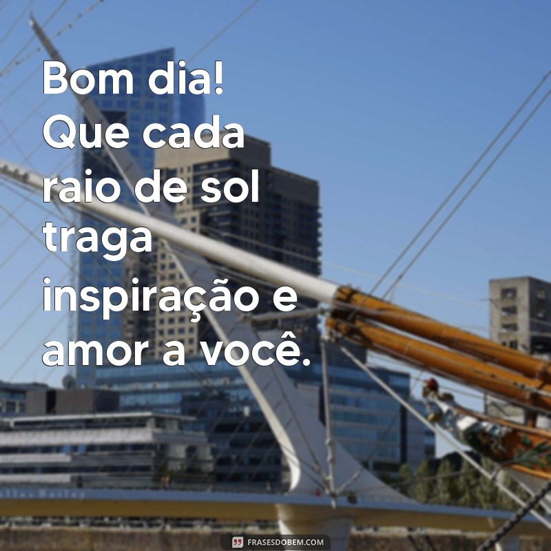 Frases Românticas de Bom Dia para Encantar Seu Amor 