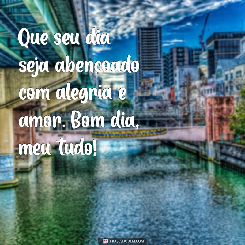 Frases Românticas de Bom Dia para Encantar Seu Amor 