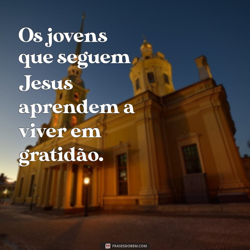 Como Jesus Inspira e Transforma a Vida dos Jovens Hoje 