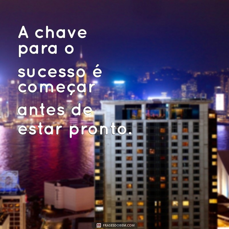 Frases Poderosas que Transformam: Inspire-se e Motive-se 